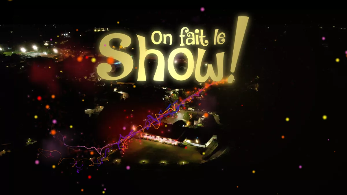 on fait le show