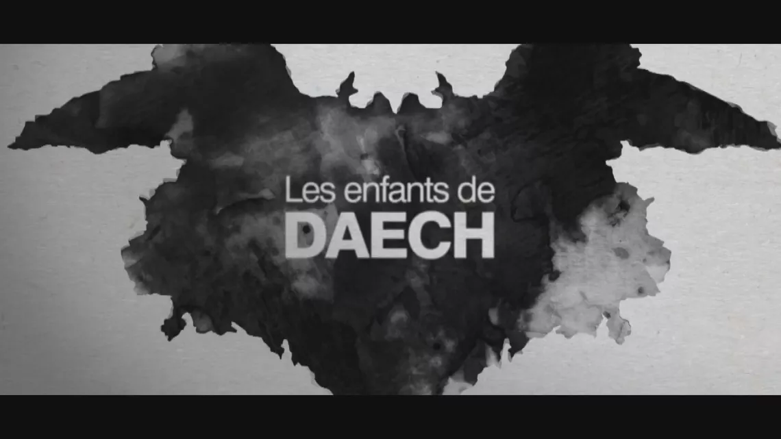 LES ENFANTS DE DAECH
