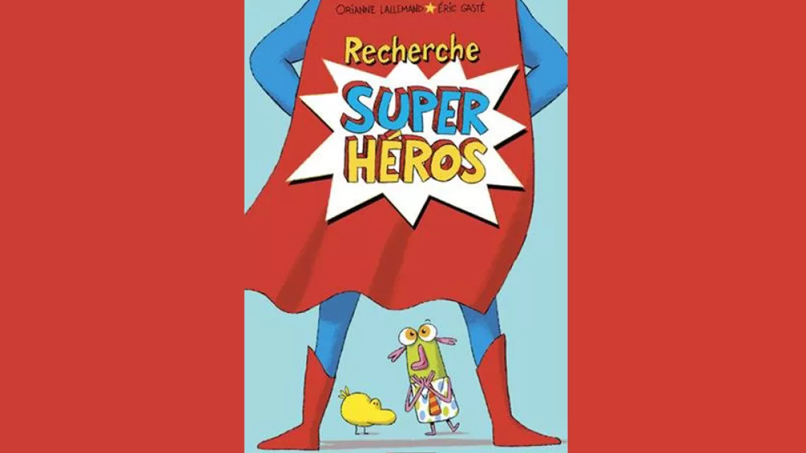"Recherche super héros", Orianne Lallemand et Éric Gasté, Nathan
