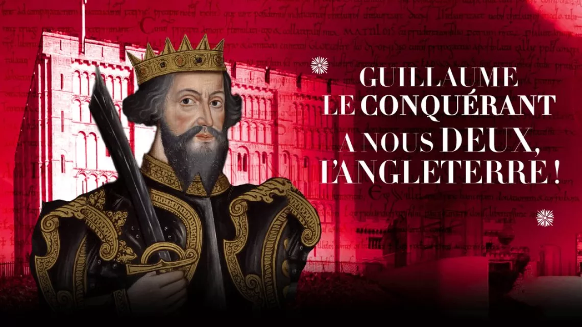 SECRETS D'HISTOIRE : Guillaume le Conquérant : à nous deux l’Angleterre !