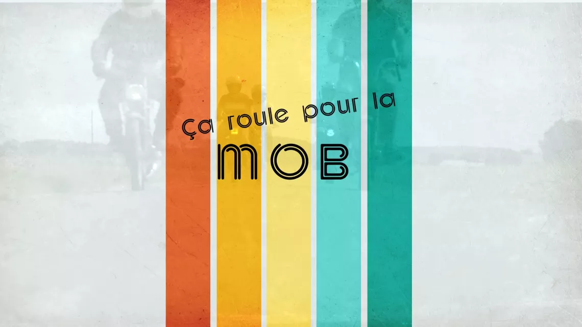 Ça roule pour la mob