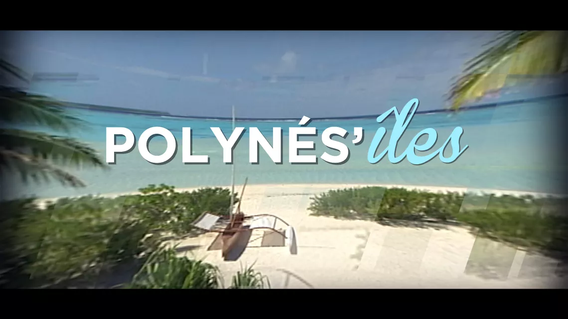 POLYNES'ÎLES POLYNES'ÎLES