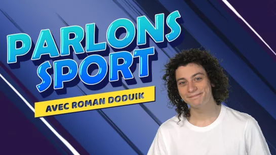 Parlons-sport-avec-Roman-Doduik_Lumni