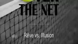 OVER THE NET : L'AUTRE RÉALITÉ DU TENNIS visuel du film @l'équipeilotsport