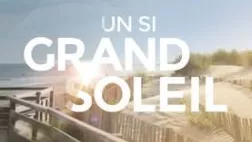 © FTV UN SI GRAND SOLEIL