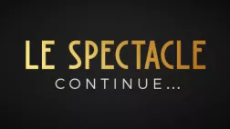 Le spectacle continue