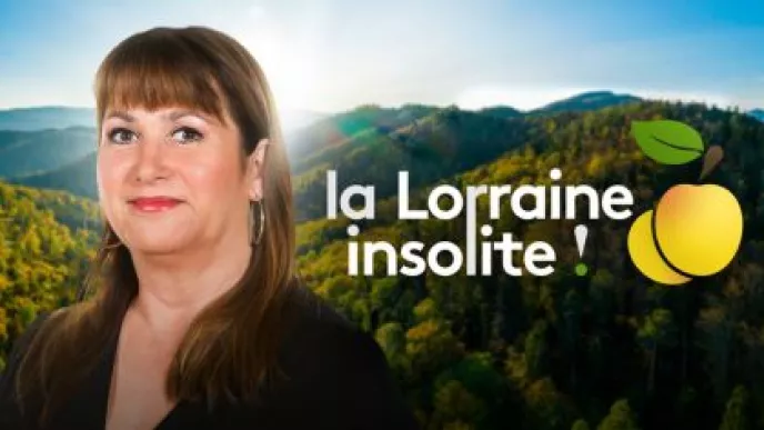 La Lorraine insolite avec Katia Schmitt