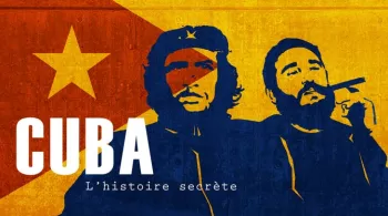 Cuba, l'histoire secrète