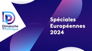 Visuel Dimanche en politique Emissions spéciales Européennes 2024
