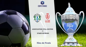 32e de finale de la Coupe de France : Still-Mutzig vs Reims