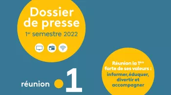 DOSSIER DE PRESSE DU 1ER SEMESTRE 2022 DE REUNION LA 1ERE