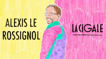 La Cigale pour moi tout seul - Alexis Le Rossignol