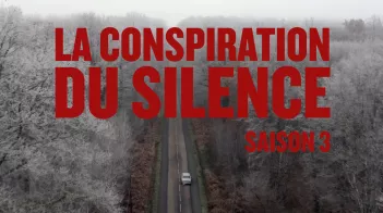 La conspiration du silence : saison 3