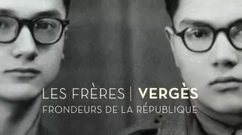 Les frères Vergès, frondeurs de la République