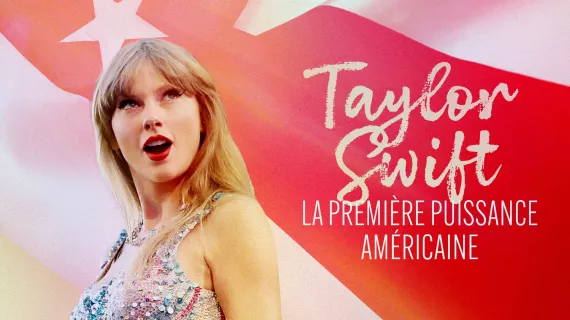 Taylor Swift, la première puissance américaine