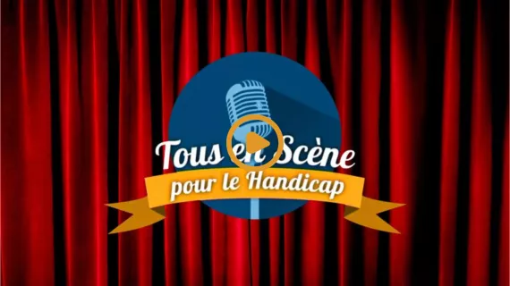 Tous en scène pour le handicap