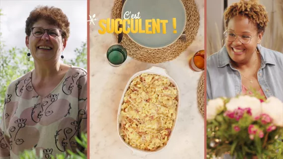 C'est Succulent ! Gratin de spaetzle à la tomme, avec Béatrice Riegel et Leïla Albert