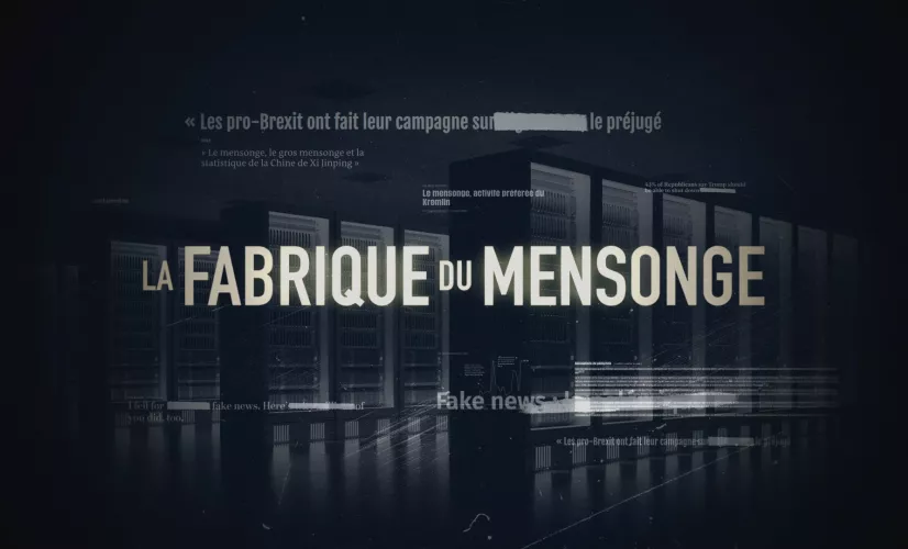 LA FABRIQUE DU MENSONGE LA FABRIQUE DU MENSONGE