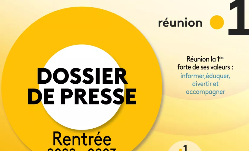 DOSSIER DE PRESSE DE RENTREE 2022/2023 REUNION LA 1ERE