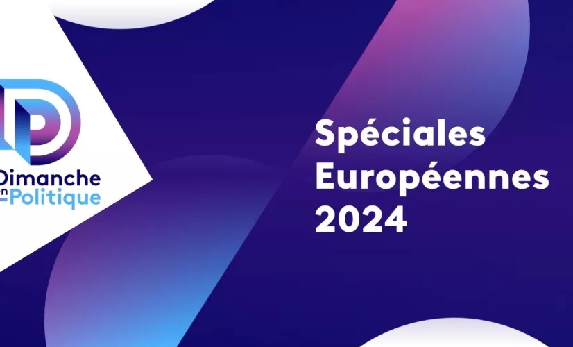 Visuel Dimanche en politique Emissions spéciales Européennes 2024