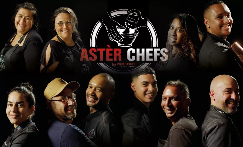 ASTÈR CHEFS by Épicurien à Table Saison 3  Astèr Chefs by Épicurien à Table est de retour sur Réunion la 1ère pour une 3ème saison !  Votre rendez-vous culinaire quotidien fait peau neuve et vous propose de suivre à tour de rôle des duos de Chefs Péi.