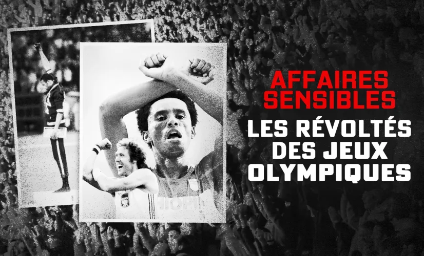 Affaires sensibles Les révoltés des Jeux olympiques