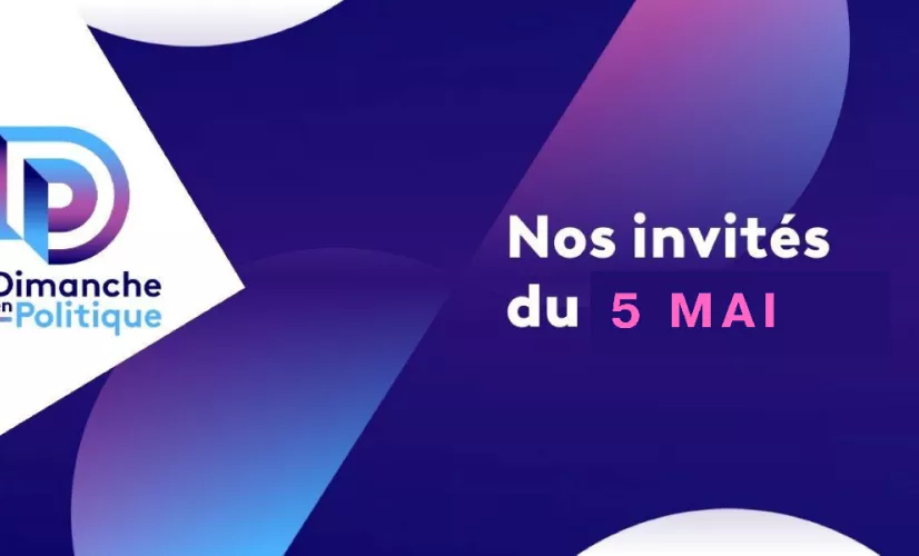 Dimanche en politique régions 5 mai 2024